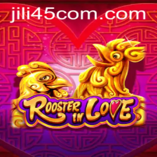Explore the Enchanting World of RoosterInLove: A Guide to the Thrilling Game with Jili45